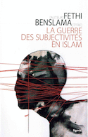 Guerre des subjectivités en Islam (La)